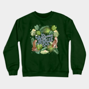 Welcome to the jungle Crewneck Sweatshirt